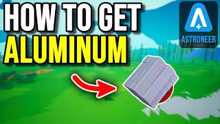 ASTRONEER Tutorial How to Get Aluminum Beginner Guide