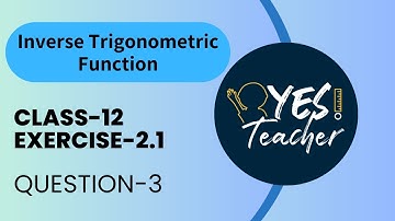Class12 Ex 2.1 Q3 Math | Chapter 2 Inverse Trigonometric Function  Ex2.1 Q3 Class12  | New Syllabus