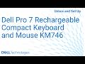 Unboxing and setting up your Dell Pro 7 Rechargeable Compact Keyboard and Mouse KM 746