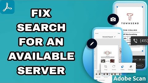 How To Fix And Solve Search For An Available Server On Adobe Scan App | Final Solution