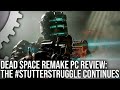 Dead Space Remake PC - DF Tech Review - The #StutterStruggle Continues