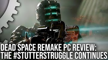 Dead Space Remake PC - DF Tech Review - The #StutterStruggle Continues