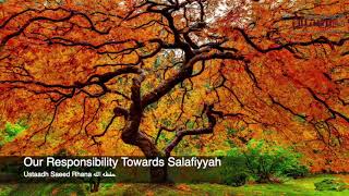 Our Responsibility Towards Salafiyyah - Ustaadh Saeed Rhana حفظه الله