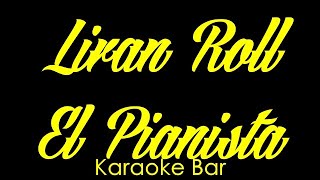 Video thumbnail of "Karaoke | Liran Roll | El Pianista | Karaoke Bar"