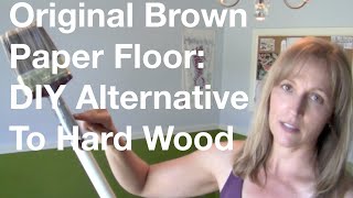 The Original Brown Paper Floor: DIY Alternative To Hard Wood Floors