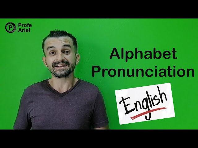 The English Alphabet Pronunciation -Principiantes
