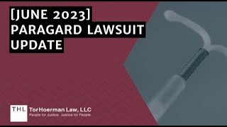 [June 2023] Paragard IUD Lawsuit Update | Paragard IUD Lawsuit Overview