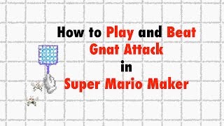 Super Mario Maker - Tips and Tricks - How to beat Gnat Attack