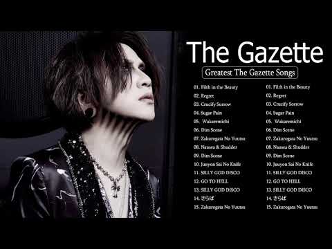 【The Gazette】ガゼットメドレー |  ガゼットおすすめの名曲 | Best Songs Of The Gazette