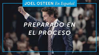 Preparado en el proceso | Joel Osteen