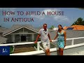 Building a dream house in Antigua?  Hear from the experts.