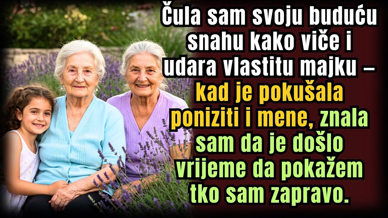 Čula sam buduću snahu kako viče na majku — kad pokuša mene poniziti, pokažem joj tko sam