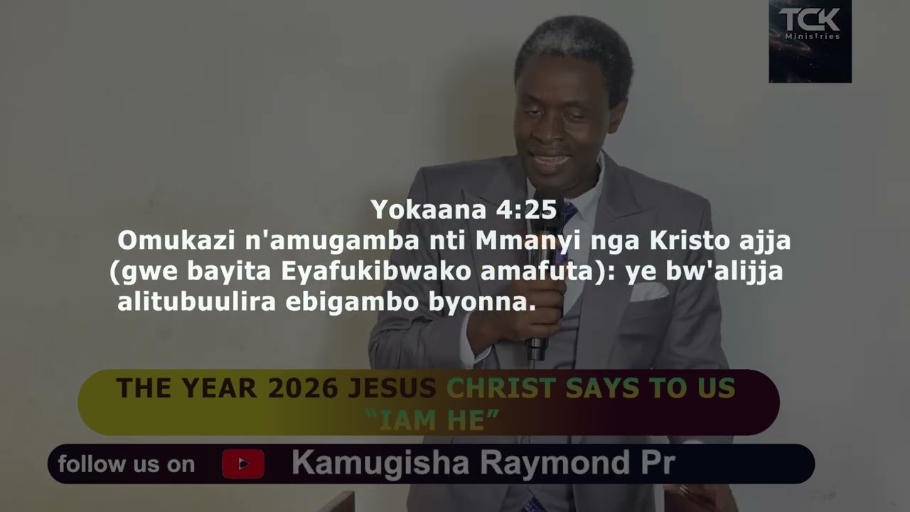 THE YEAR 2026 JESUS CHRIST SAYS TO US “IAM HE” - Kamugisha Raymond Pr