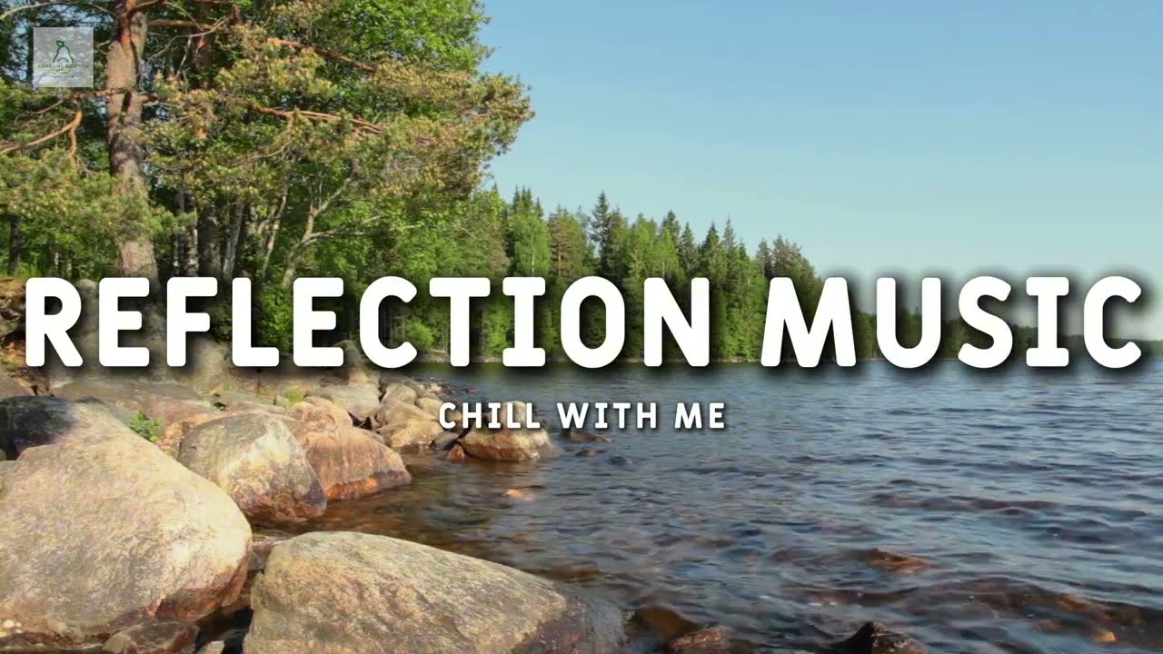 Reflection Music by a Quiet Lake 🌅 | Gentle Piano for Peaceful Moments & Deep Thinking