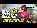 Meet The Creator | Side Hustle Plug