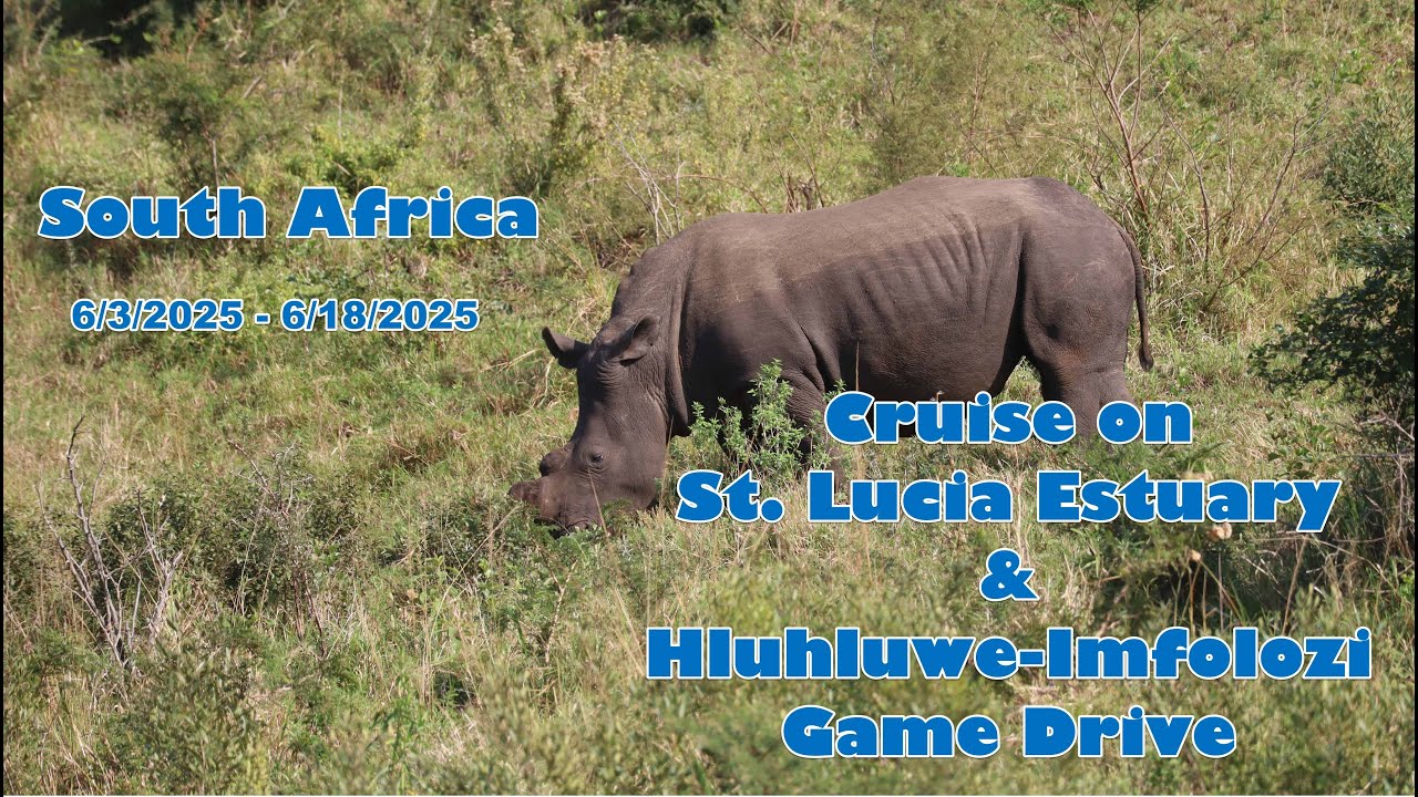 South Africa Trip EP2 - St. Lucia Estuary River & Hluhluwe Imfolozi Safari