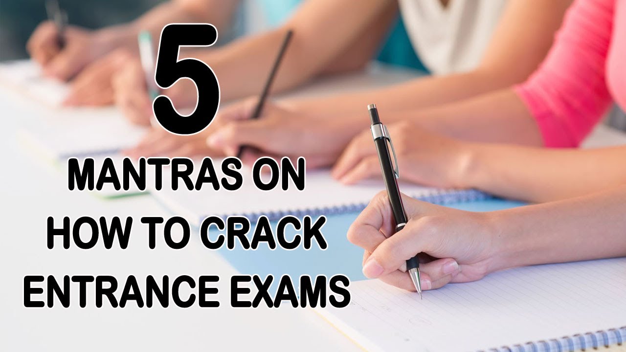 The top 5 mantras on how to crack entrance exams gke