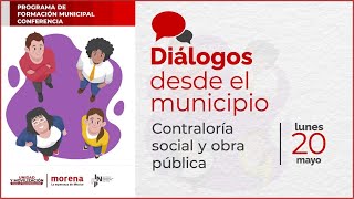 Diálogos desde el municipio- Contraloría social y obra pública