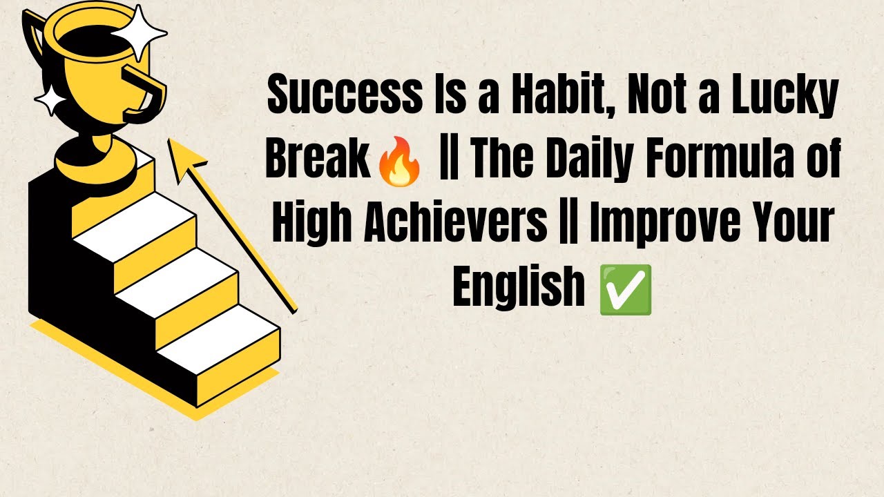 Success Is a Habit, Not a Lucky Break 🔥 | The Daily Formula of High ...