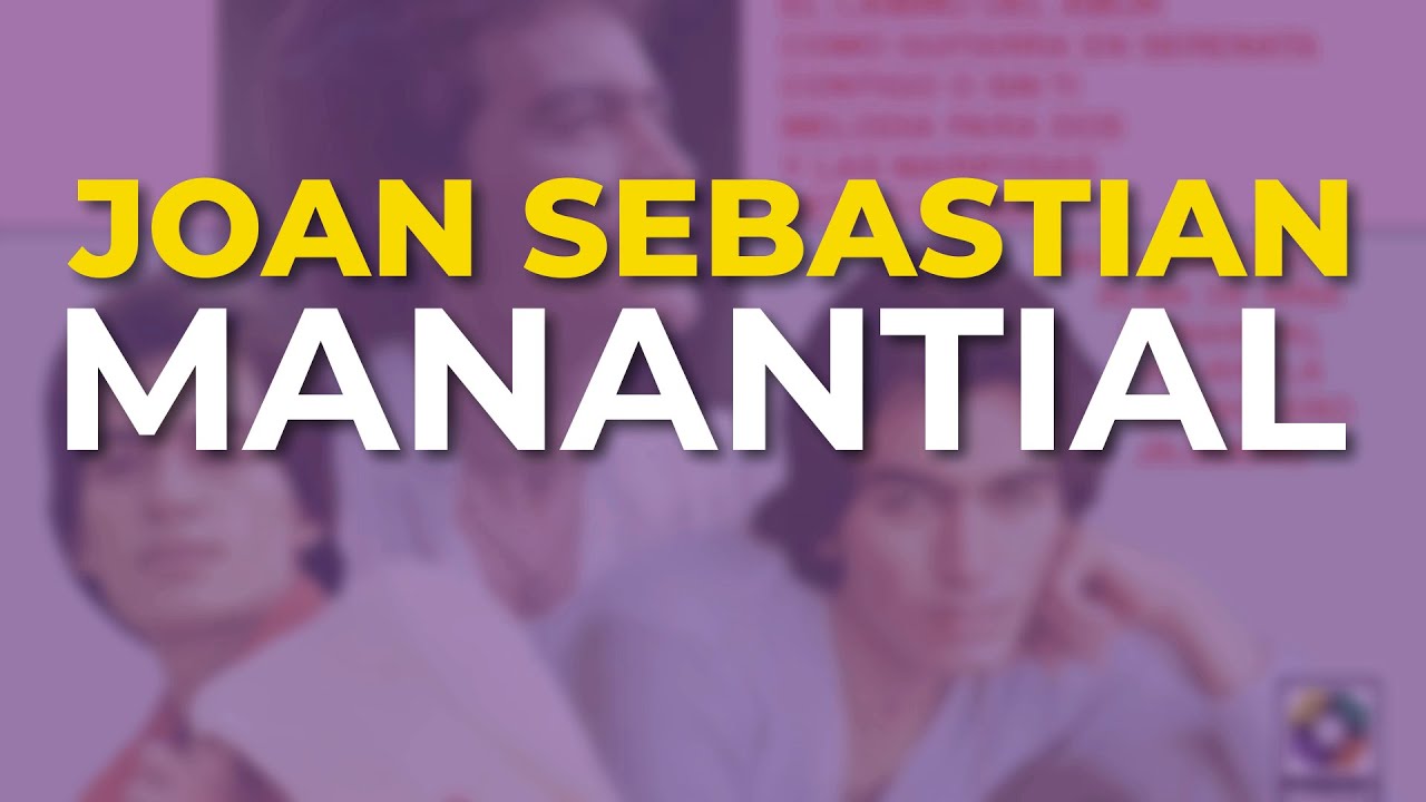 Watch Joan Sebastian - Manantial (Audio Oficial) on YouTube Watch Joan Sebastian - Manantial (Audio Oficial) on YouTube