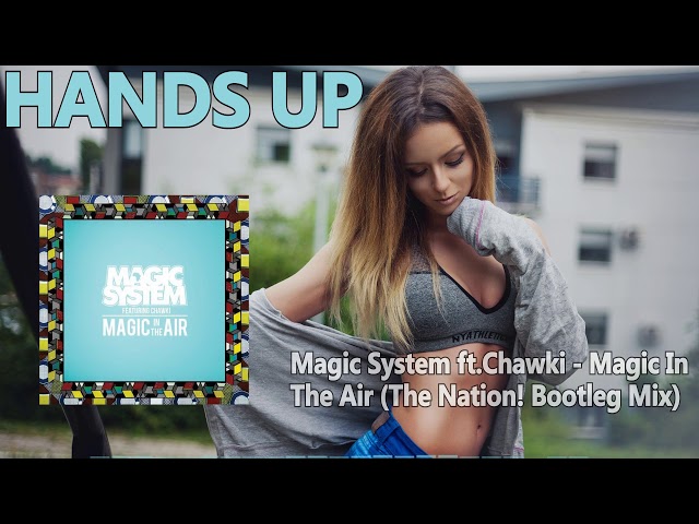Magic System feat. Chawki - Magic In The Air (The Nation! Mix)