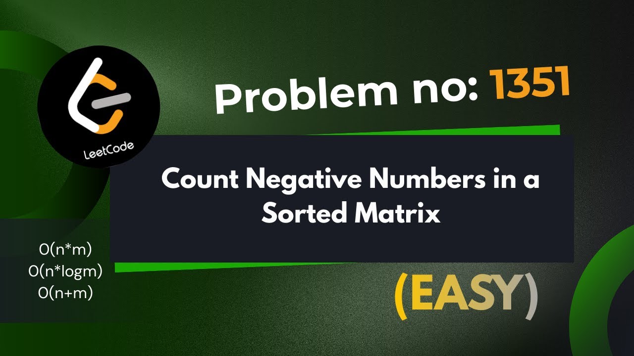 Count Negative Numbers in a Sorted Matrix | Leetcode 1351 | Explanation With Code | Java