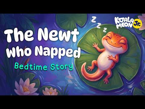 The Newt Who Napped 🦎 The BEST Toddler Bedtime Story 🌙 with Baby Sleep Music