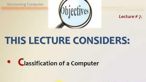 Lecture 7: Introduction to Computer (Discovering Computer)