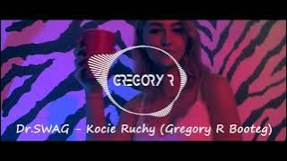 Dr. SWAG - Kocie Ruchy (Gregory R Bootleg) #FREEDOWNLOAD