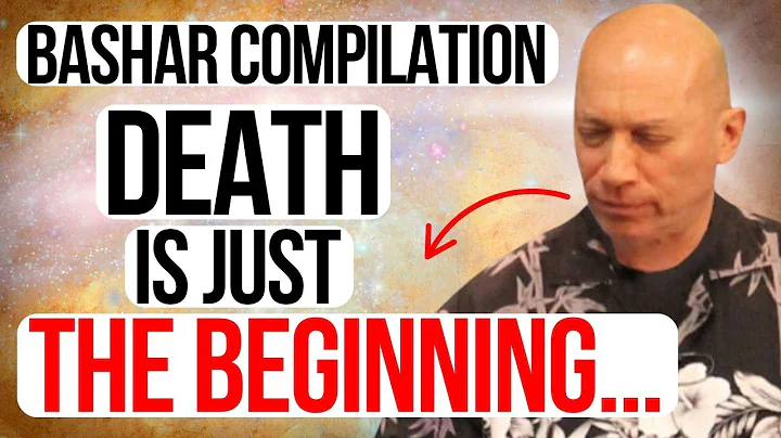 Bashar Reveals the Shocking Truth About Death & the Afterlife (Compilation)