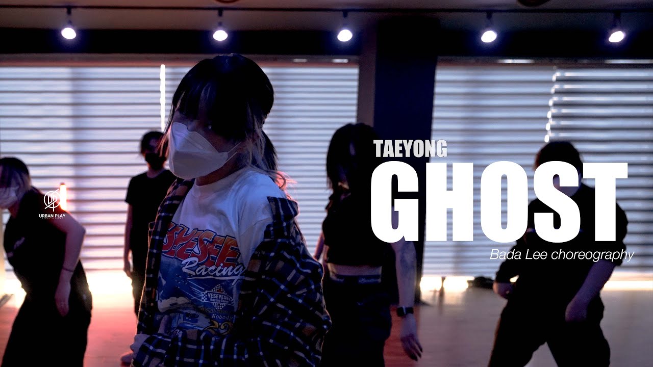 Ghost - TAEYONG / BADA LEE Choreography / Urban Play Dance Academy - YouTube