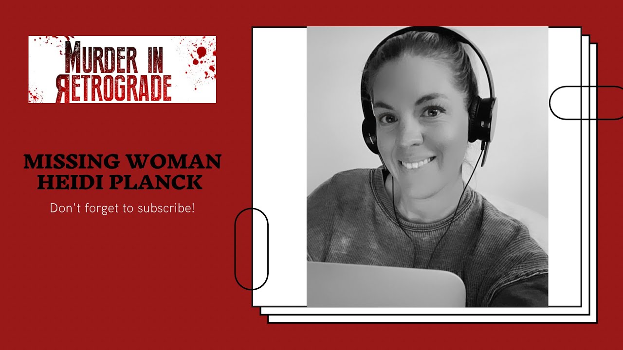 Missing Woman Heidi Planck