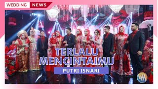 PUTRI ISNARI - TERLALU MIENCINTAIMU (Pernikahan Hj. Masniah &amp; Budiman)