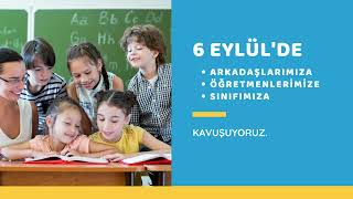 6 Eylül&#39;de okulumuza kavuşuyoruz.