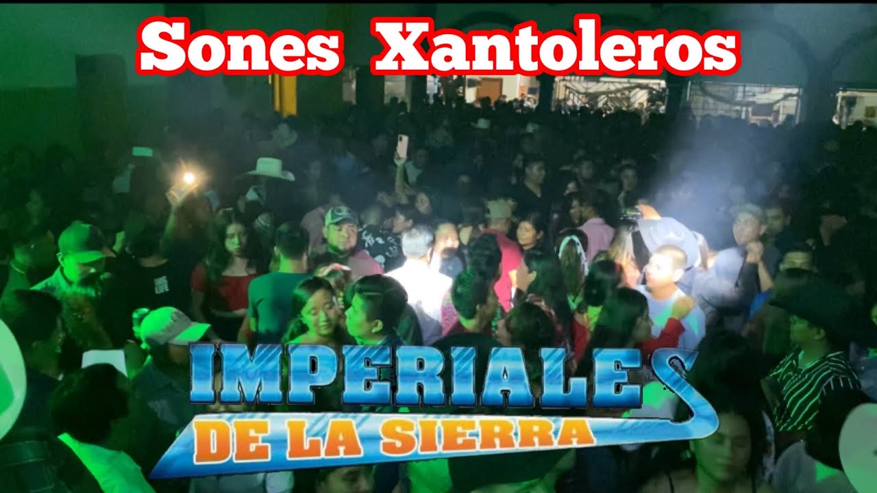 Sones Xantoleros - Imperiales de la Sierra en MTY - 29 OCT