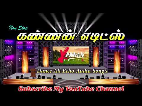 Aadal Padal All Echo Songs collection Kuthu Songs     NonStopKannan Edits