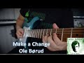 Make A Change - Ole Børud Guitar Solo