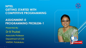 NPTEL   Getting Started with Competitive Programming ASSIGNMENT- 0 || PROGRAMMING PROBLEM-1