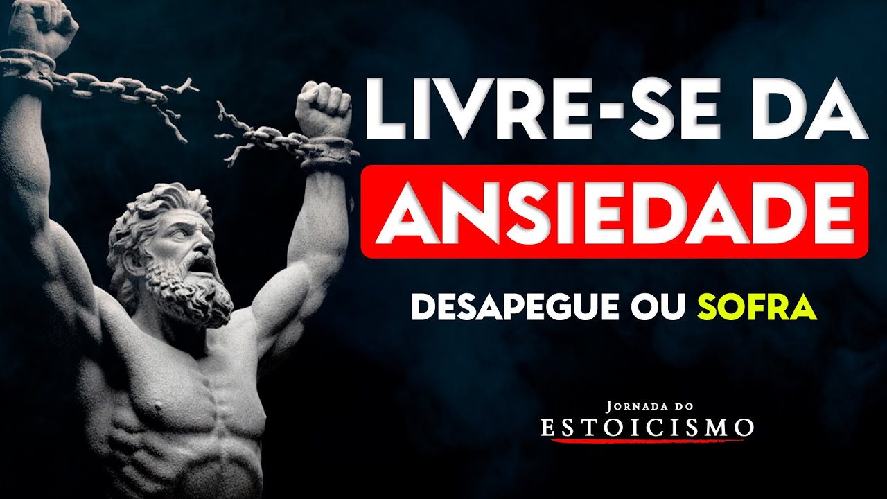 O SEGREDO PARA SUPERAR A ANSIEDADE E O MEDO  | JORNADA DO ESTOICISMO 🏛️