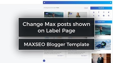 Change Max posts shown on Label Page - MAXSEO Blogger Template