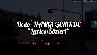 Bedo- HANGİ ŞEHİRDE (Lyrics/Sözleri)