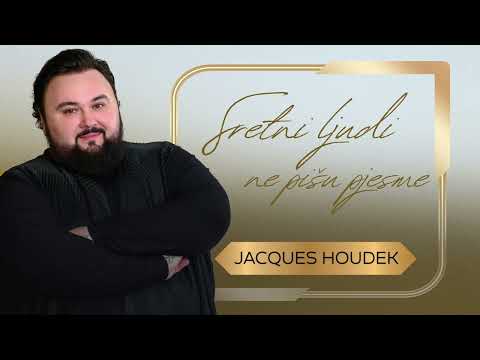 JACQUES HOUDEK - Sretni ljudi ne pišu pjesme (Official Audio)