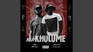 Aba'Khulume (feat. Qim Biyela)