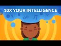 How to 10x Your Intelligence
