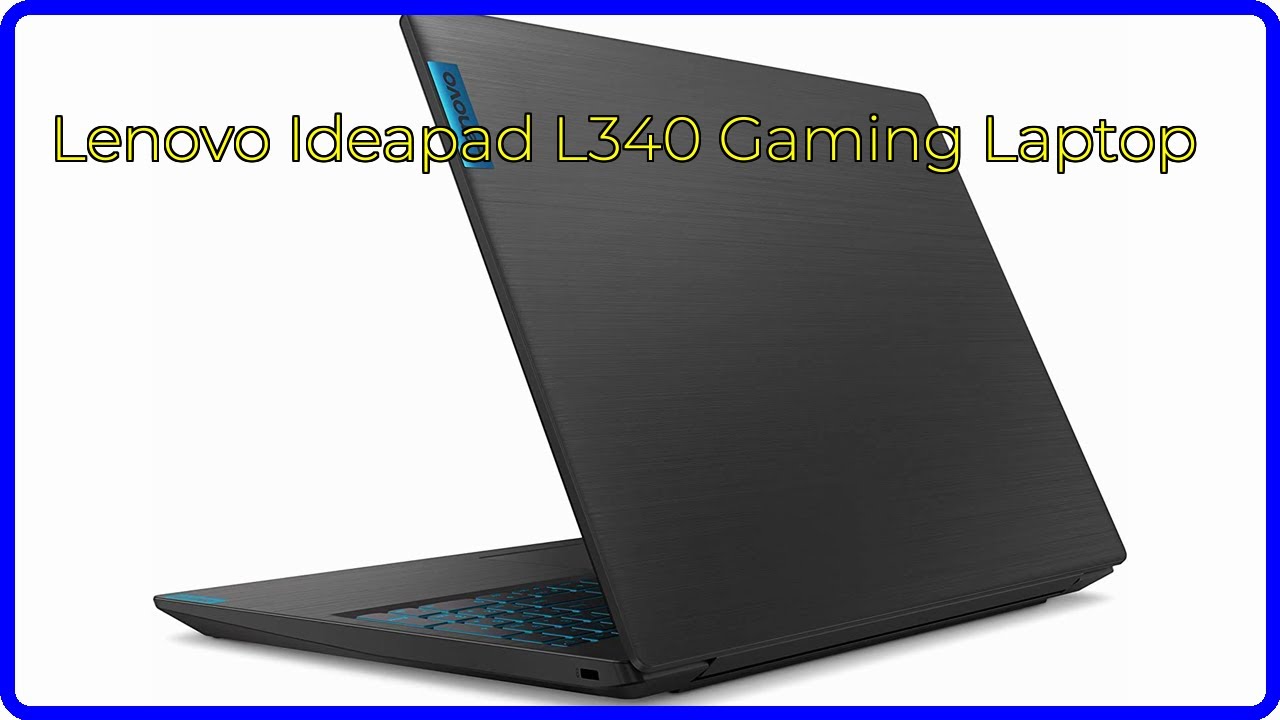REVIEW (2026): Lenovo Ideapad L340 Gaming Laptop. ESSENTIAL