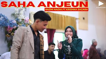 LIVESHOW | SAHA ANJEUN - NAZMI NADIA FT KRISHNA SAGARA