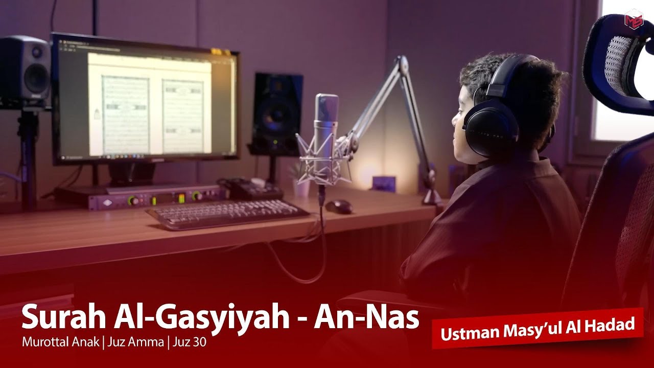 Surah Al-Gasyiyah - An-Nas | Murottal Anak | Juz Amma | Juz 30 | Ustman Al Hadad