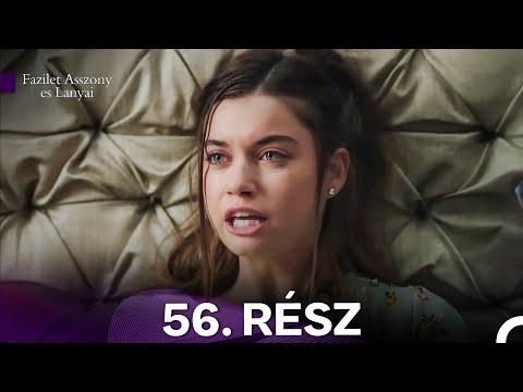 Fazilet Asszony Es Lanyai 56 Rész Magyar Szinkron