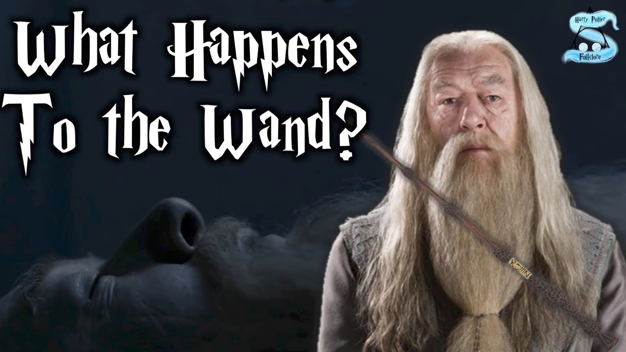 What Happens To A Wand When The Wizard Dies? - YouTube