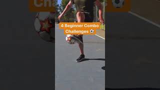 4 Beginner Combo Challenges - Football Freestyle Wealth